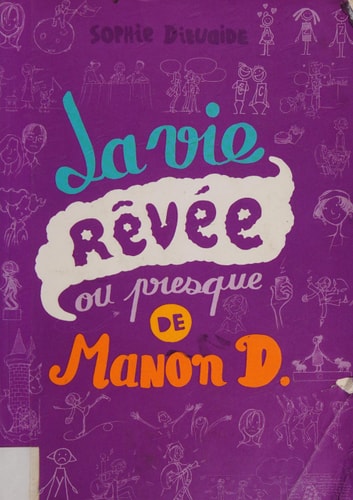 LA VIE REVEE OU PRESQUE DE MANON D., de Sophie Dieuaide | portada del libro