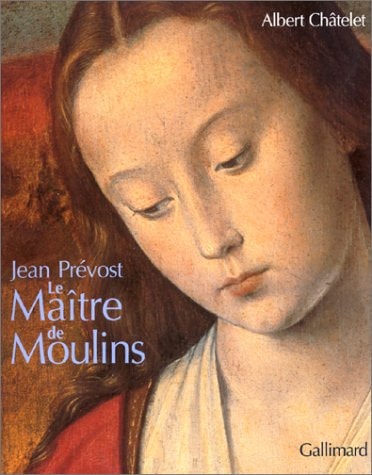JEAN PREVOST LE MAITRE DE MOULINS, de Albert Châtelet | portada del libro