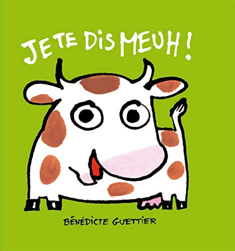POIL AUX PATTES -3- JE TE DIS MEUH !, de Bénédicte Guettier | portada del libro