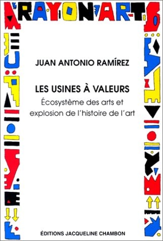 LES USINES A VALEURS, de Juan Antonio Ramírez | portada del libro