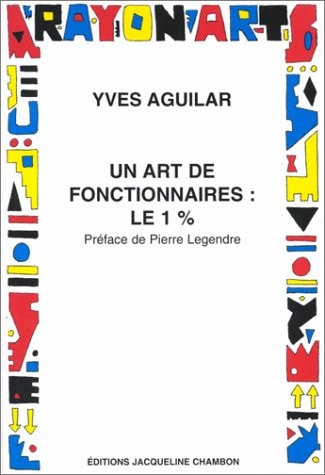 UN ART DE FONCTIONNAIRES LE 1%, de Yves Aguilar | portada del libro