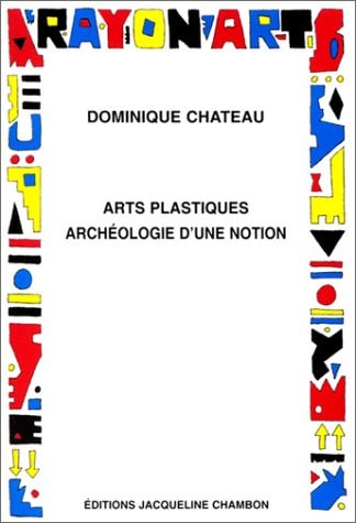 ARTS PLASTIQUES ET ARCHEOLOGIE, de Dominique Chateau | portada del libro