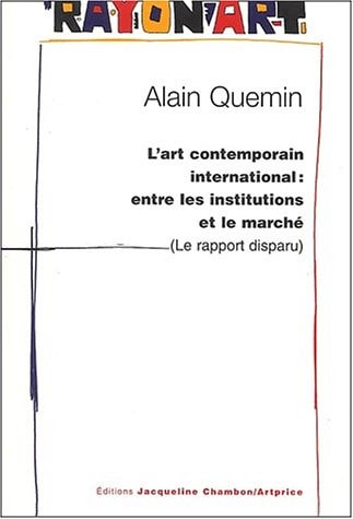 L'ART CONTEMPORAIN INTERNATIONAL ENTRE LES INSTITUTIONS ET L, de Alain Quemin | portada del libro
