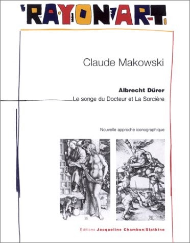 LE SONGE DU DOCTEUR, ICONOGRAPHIE D'UNE GRAVURE DE DURER, de Claude Makowski | portada del libro