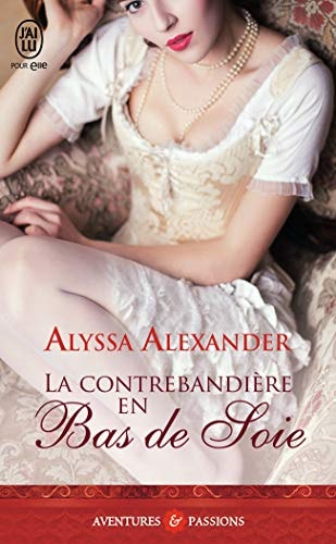 ONTREBANDIERE EN BAS DE SOIE, de Alyssa Alexander | portada del libro