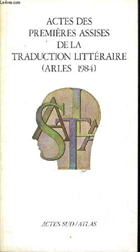 ACTES DES 1ERE ASSISES DE LA TRADUCTION LITTERAIRE (ARLES 19, de Atlas | portada del libro