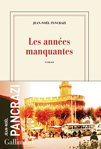 LES ANNEES MANQUANTES, de Jean-Noël Pancrazi | portada del libro