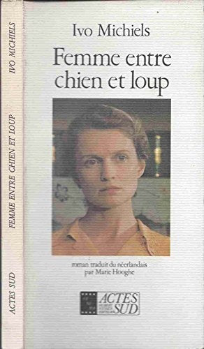 FEMME ENTRE CHIEN ET LOUP, de Ivo Michiels | portada del libro