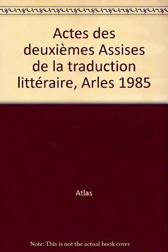 ACTES DES 2EME ASSISES DE LA TRADUCTION LITTERAIRE (ARLES 19, de Atlas | portada del libro