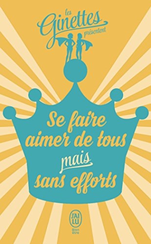 E FAIRE AIMER DE TOUS MAIS SANS EFFORTS, de Les Ginettes | portada del libro
