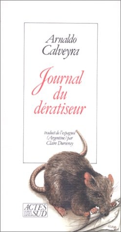 JOURNAL DU DERATISEUR, de Arnaldo Calveyra | portada del libro