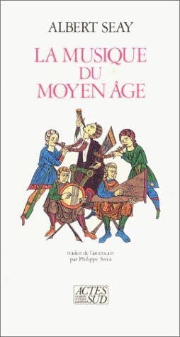 LA MUSIQUE DU MOYEN AGE, de Albert Seay | portada del libro