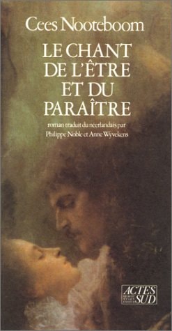 LE CHANT DE L'ETRE ET DU PARAITRE, de Cees Nooteboom | portada del libro
