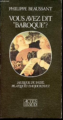 VOUS AVEZ DIT BAROQUE ?, de Philippe Beaussant | portada del libro