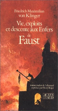 VIE, EXPLOITS ET DESCENTE AUX ENFERS DE FAUST, de Friedrich Maximilian von Klinger | portada del libro