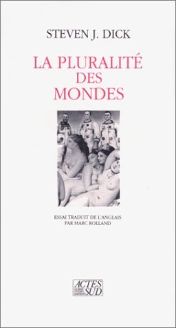 LA PLURALITE DES MONDES, de Steven J. Dick | portada del libro