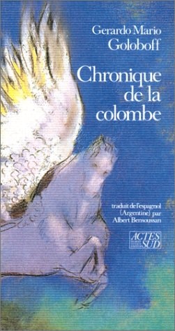 CHRONIQUE DE LA COLOMBE, de Gerardo Mario Goloboff | portada del libro