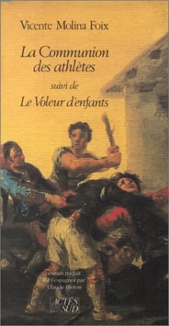 LA COMMUNION DES ATHLETES SUIVI DE LE VOLEUR D'ENFANTS, de Vicente Molina Foix | portada del libro