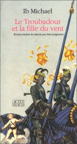 LE TROUBADOUR ET LA FILLE DU VENT, de Ib Michael | portada del libro
