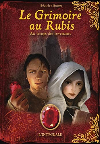 LE GRIMOIRE AU RUBIS T3 AU TEMPS DES REVENANTS INTEGRALE CYC, de Béatrice Bottet | portada del libro