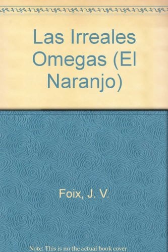 IRREALES OMEGAS,LAS, de FOIX | portada del libro
