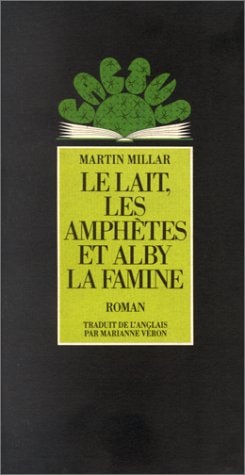LE LAIT, LES AMPHETES ET ALBY LA FAMINE, de Martin Millar | portada del libro