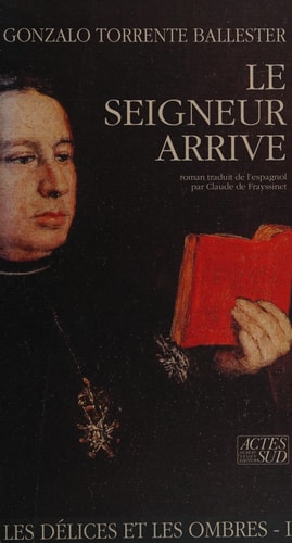 LES DELICES ET LES OMBRES T1- LE SEIGNEUR ARRIVE, de Gonzalo Torrente Ballester | portada del libro