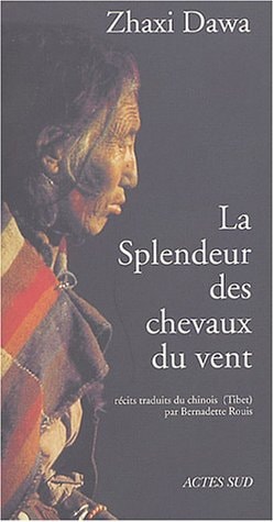 LA SPLENDEUR DES CHEVAUX DU VENT, de Dawa Zhaxi | portada del libro
