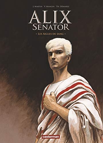 ALIX SENATOR -1- LES AIGLES DE SANG EDITION LUXE, de Valérie Mangin | portada del libro