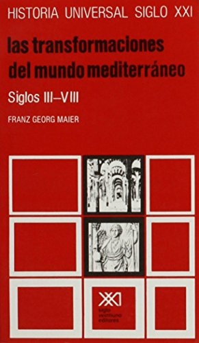 HISTORIA UNIVERSAL 9 TRANSFORMACIONES DEL MEDITERRANEO, de Franz Georg Maier | portada del libro