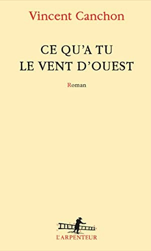 CE QU'A TU LE VENT D'OUEST, de Vincent Canchon | portada del libro
