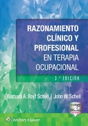 RAZONAMIENTO CLINICO Y PROFESIONAL EN TERAPIA OCUPACIONAL, de BOYT SCHELL | portada del libro