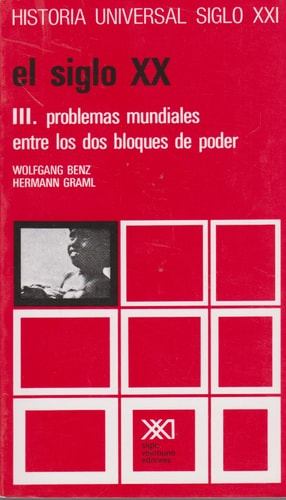 HISTORIA UNIVERSAL 36 PROBLEMAS MUNDIALES ENTRE DOS BLOQUES, de Wolfgang Benz | portada del libro