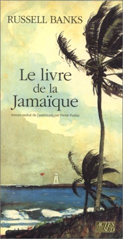 LE LIVRE DE LA JAMAIQUE, de Russell Banks | portada del libro