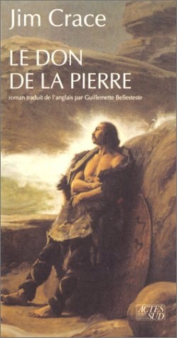 LE DON DE LA PIERRE ROMAN TRADUIT DE L'ANGLAIS, de Jim Crace | portada del libro
