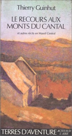 LE RECOURS AUX MONTS DU CANTAL, de Thierry Guinhut | portada del libro