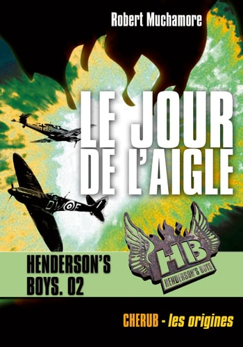 HENDERSON'S BOYS T2 LE JOUR DE L'AIGLE, de Robert Muchamore | portada del libro