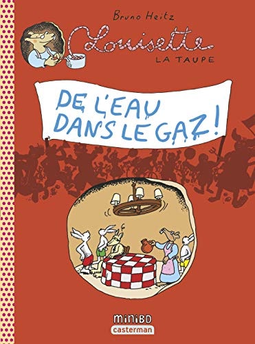 LOUISETTE LA TAUPE -10- DE L'EAU DANS LE GAZ !, de Bruno Heitz | portada del libro