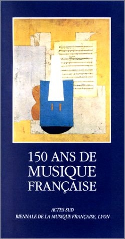 CENT CINQUANTE ANS DE MUSIQUE FRANÇAISE 1789-1939, de Zimmermann | portada del libro