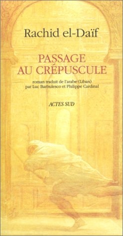 PASSAGE AU CREPUSCULE TRADUIT DE L'ARABE (LIBAN), de Rašīd al- Ḍaʿīf | portada del libro
