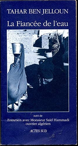 LA FIANCEE DE L'EAU, SUIVI DE ENTRETIEN AVEC MONSIEUR SAID, de Tahar Ben Jelloun | portada del libro