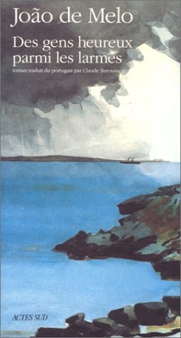 DES GENS HEUREUX PARMI LES LARMES, de João de Melo | portada del libro