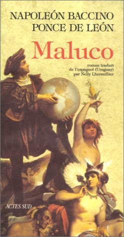 MALUCO MAGELLAN UN GRAND ROMAN D'AVENTURE, de Napoleón Baccino Ponce de León | portada del libro