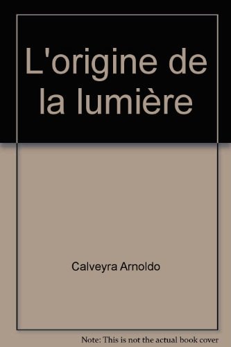 L'ORIGINE DE LA LUMIERE, de Arnaldo Calveyra | portada del libro