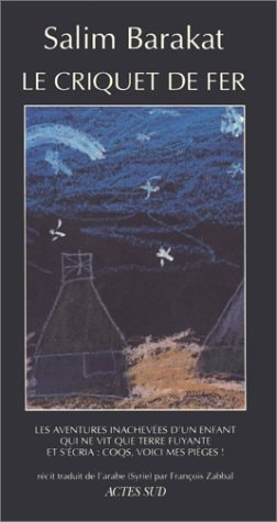 LE CRIQUET DE FER, de Salīm Barakāt | portada del libro