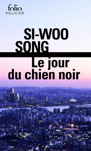 LE JOUR DU CHIEN NOIR, de Si-Woo Song | portada del libro