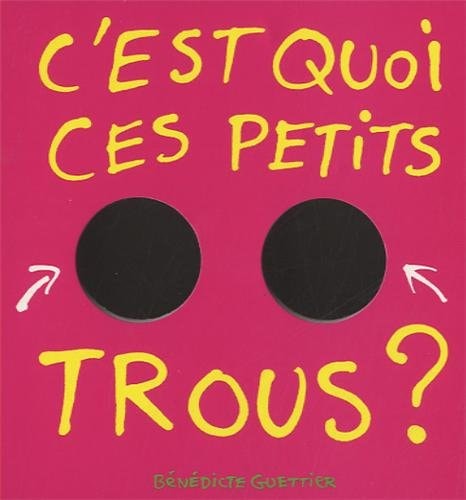 KESKECE -4- C'EST QUOI CES PETITS TROUS?, de Bénédicte Guettier | portada del libro