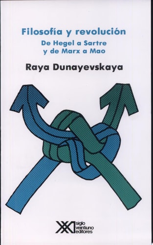 FILOSOFIA Y REVOLUCION, de Raya Dunayevskaya | portada del libro