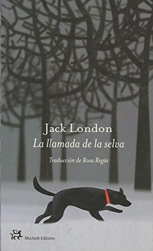 LA LLAMADA DE LA SELVA, de JACK LONDON | portada del libro