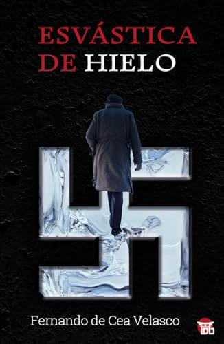 ESVASTICA DE HIELO, de DE CEA VELASCO | portada del libro